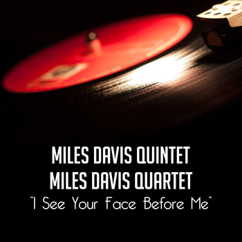 Miles Davis Quintet - I See Your Face Before Me