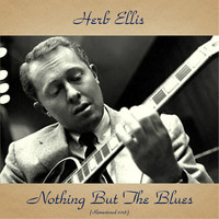 Herb Ellis - Nothing But The Blues (Remastered 2018)