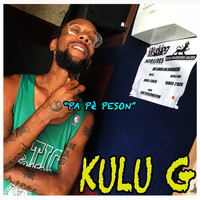 Kulu Ganja - Pa Pè Peson (Remix Stay So [Explicit])