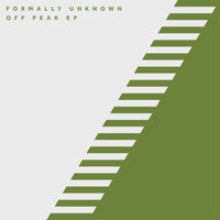 Formally Unknown - Off Peak EP