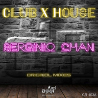 Serginio Chan - Club X House