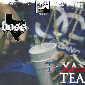 Boss - Texas Tea (Explicit)