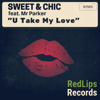 Sweet & Chic - U Take My Love