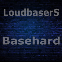 LoudbaserS - Basehard