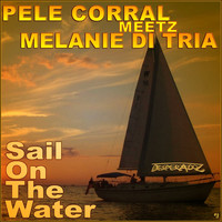 Pele Corral, Melanie Di Tria - Sail on the Water