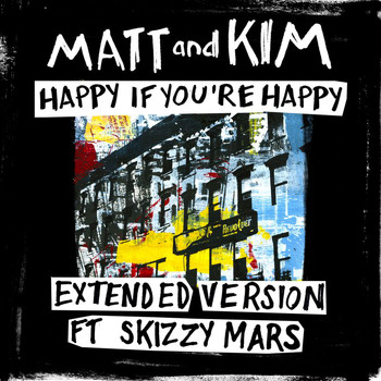 Matt and Kim - Happy If You're Happy (Extended Version)