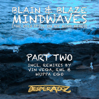 Blain &amp; Blaze - Mindwaves Remix, Pt. 2