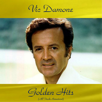 Vic Damone - Vic Damone Golden Hits (All Tracks Remastered)