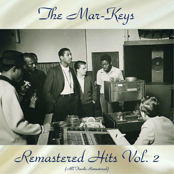 The Mar-Keys - Remastered Hits Vol, 2 (All Tracks Remastered)