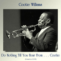 Cootie Williams - Do Nothing Till You Hear From . . . Cootie (Remastered 2018)