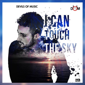 DevilsOfMusic - I Can Touch the Sky