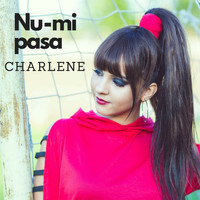 Charlene - Nu-Mi Pasa