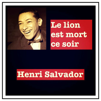 Henri Salvador - Le lion est mort ce soir