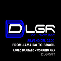 Silvano Del Gado - From Jamaica to Brasil (Paolo Barbato Working Remix)