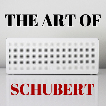 Franz Schubert - The Art Of Schubert