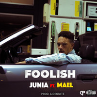 Junia - Foolish (feat. Mael) (Explicit)