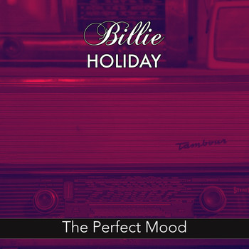 Billie Holiday - The Perfect Mood