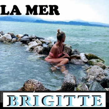 BRIGITTE - La mer (Beyond the sea)