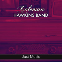 Coleman Hawkins Big Band - Just Music