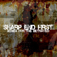 SHARP END FIRST - Songs for the Betrayed (Explicit)
