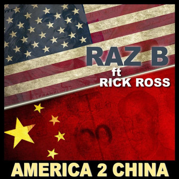 Raz B - America 2 China