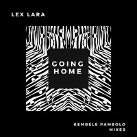 Lex Lara - Going Home (Kembele Pambolo Mixes)