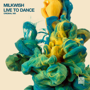 Milkwish - Live to Dance