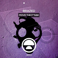Brazed - Move The F^%&k