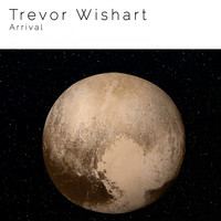 Trevor Wishart - Arrival