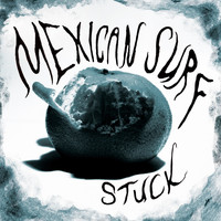 Mexican Surf - Stuck