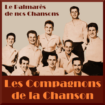 Les Compagnons De La Chanson - Le palmarès de nos chansons