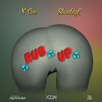 X-Con - Rub Up (feat. ShanlayE)