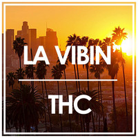 THC - La Vibin' (Explicit)