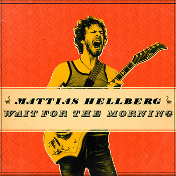Mattias Hellberg - Wait for the Morning