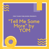 Yom - Tell Me Some More (Explicit)