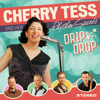 Cherry Tess And Her Rhythm Sparks - Drip Drop
