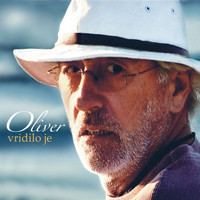 Oliver Dragojević - Vridilo Je