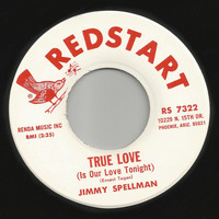 Jimmy Spellman - True Love (Is Our Love Tonight)