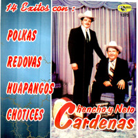 Los Hermanos Cardenas - 14 Exitos Con Chencho y Neto Cardenas