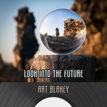 Art Blakey - Look Into The Future