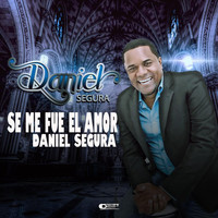 Daniel Segura - Se Me Fue el Amor