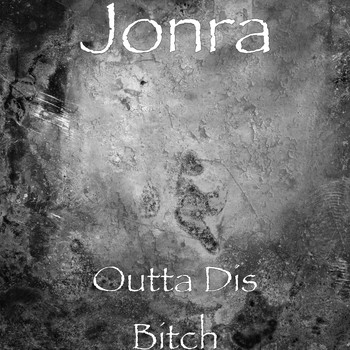 Jonra - Outta Dis Bitch (Explicit)