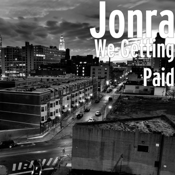 Jonra - We Getting Paid (Explicit)
