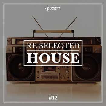 Various Artists - Re:selected House, Vol. 12