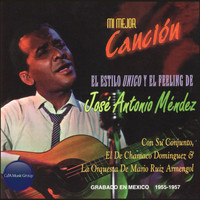 José Antonio Méndez - Mi Mejor Canción