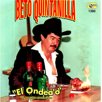 Beto Quintanilla - El Ondea'o