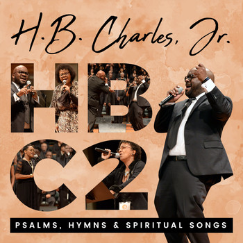 H. B. Charles Jr. - Psalms, Hymns and Spiritual Songs