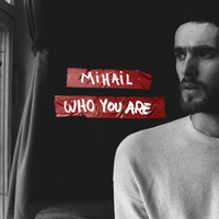 Mihail - Who You Are (Remixes)