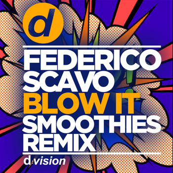 federico scavo - Blow It (Smoothies Remix)