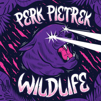 Perk Pietrek  - Wildlife EP (Explicit)